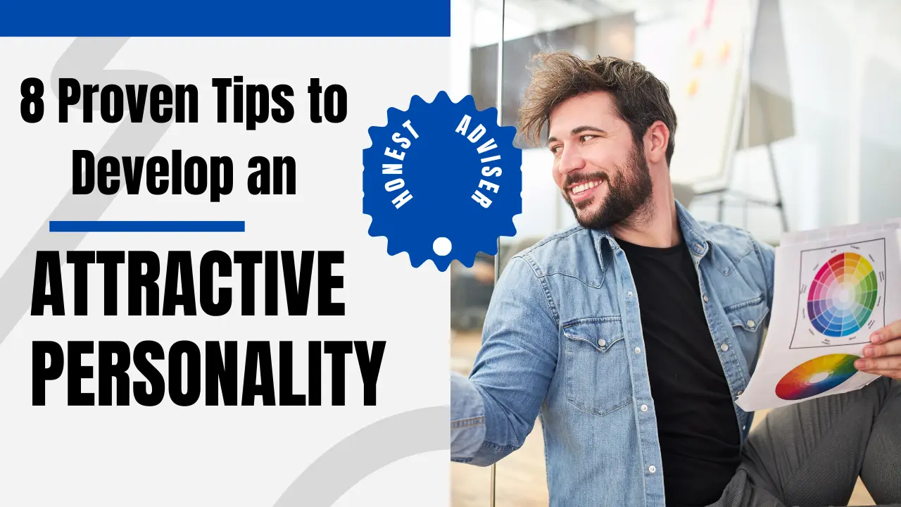 8 Proven Tips to Develop an Attractive Personality